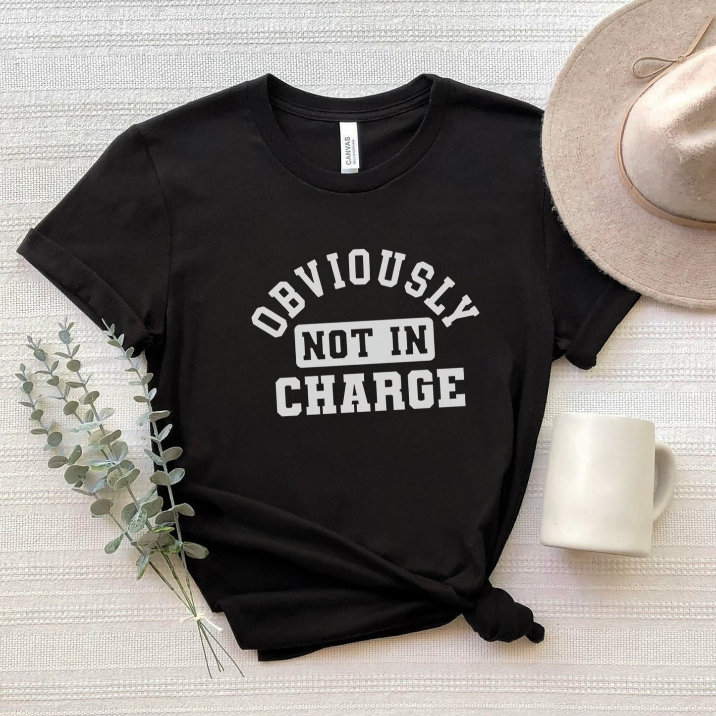 Obviously Not in Charge T-Shirt