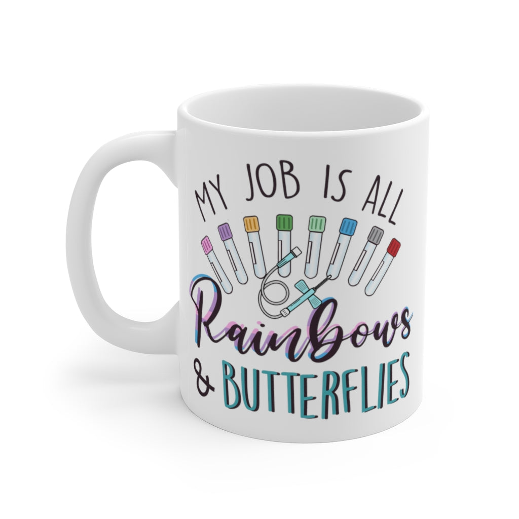 My Job Is All Rainbows and Butterflies Ceramic Mug