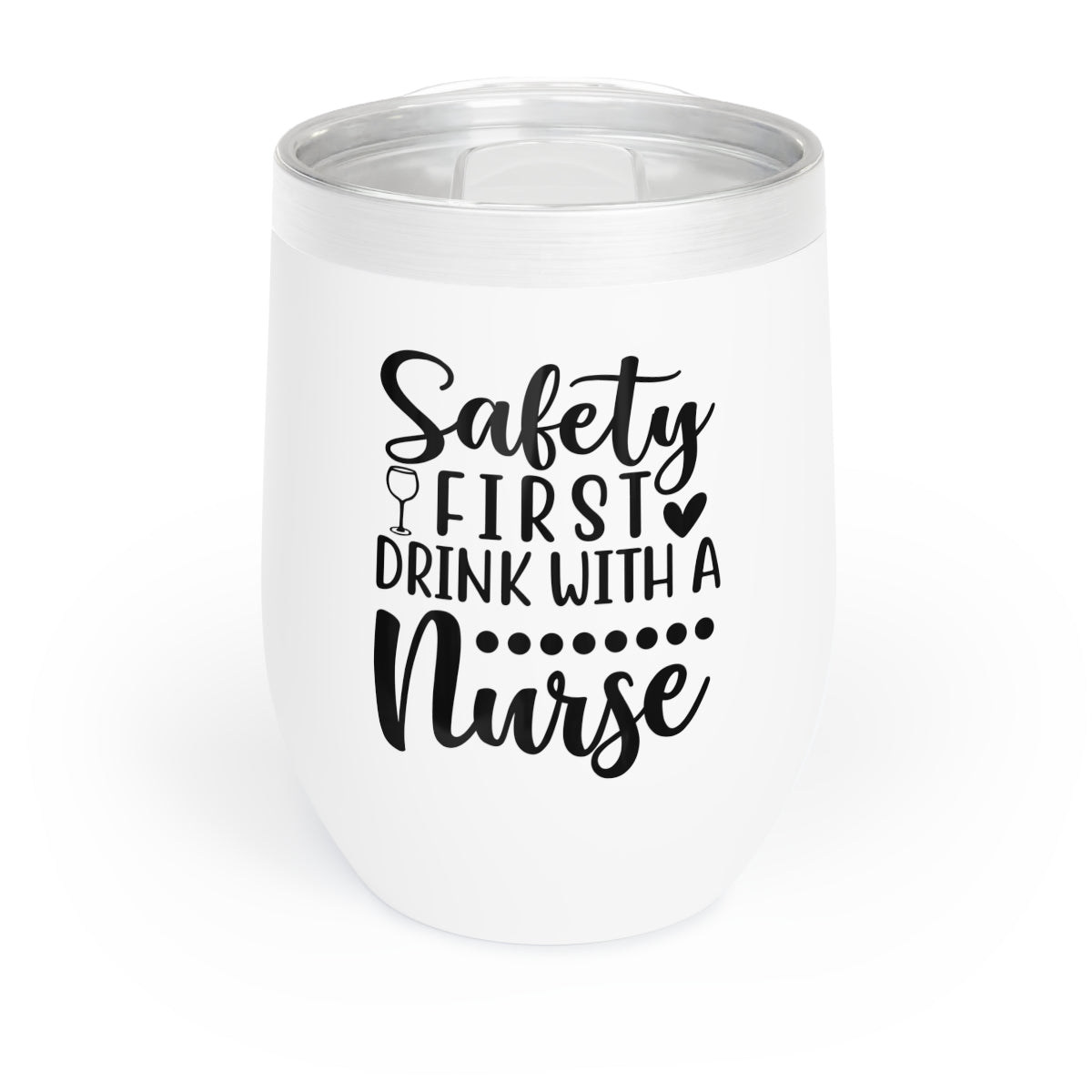 Drink with a Nurse Insulated Wine Tumbler