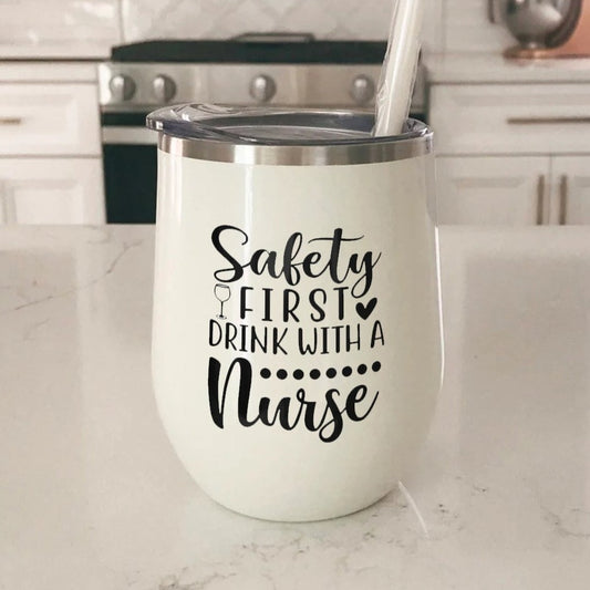 Drink with a Nurse Insulated Wine Tumbler