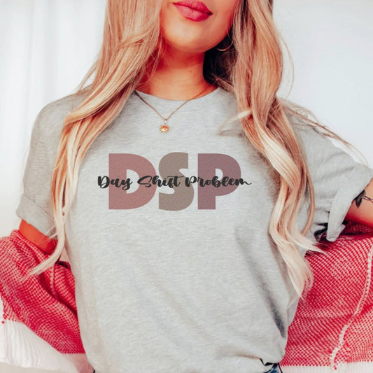 DSP Day Shift Problem T-Shirt