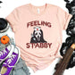 Feeling Stabby T-Shirt