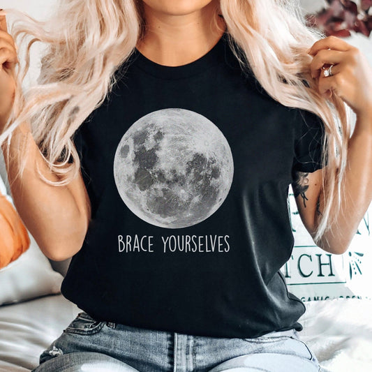 Full Moon Brace Yourselves T-shirt