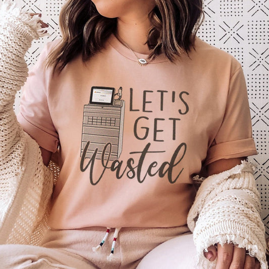 Let's Get Wasted Pyxis T-shirt