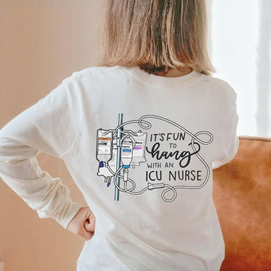Hang With an ICU Nurse Long Sleeve Shirt