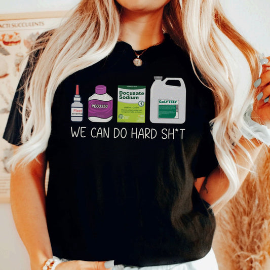 We Can do Hard Sh*t T-Shirt