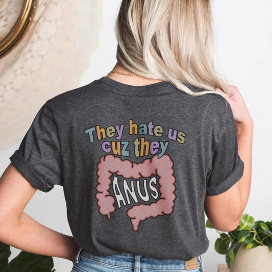 Hate Us Cuz They Anus GI Nurse T-Shirt
