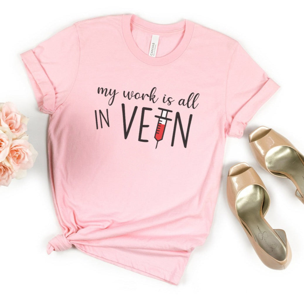 My Work Is All In Vein T-shirt