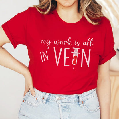 My Work Is All In Vein T-shirt