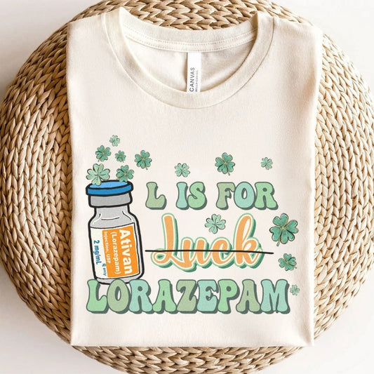 L is for Lorazepam T-Shirt