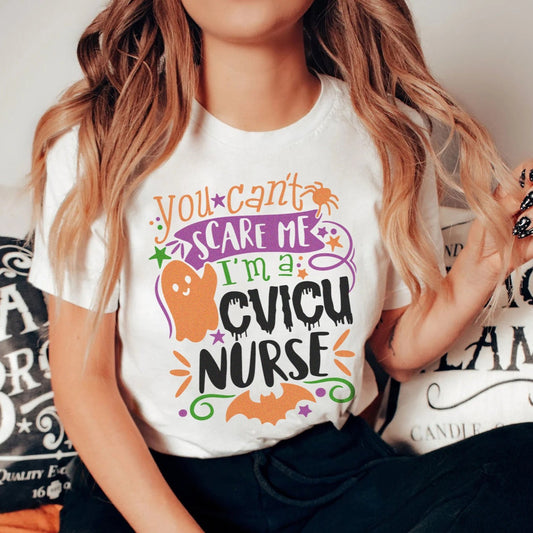 Can't Scare a CVICU Nurse T-shirt
