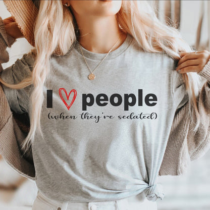 I Like People (When They're Sedated) T-Shirt