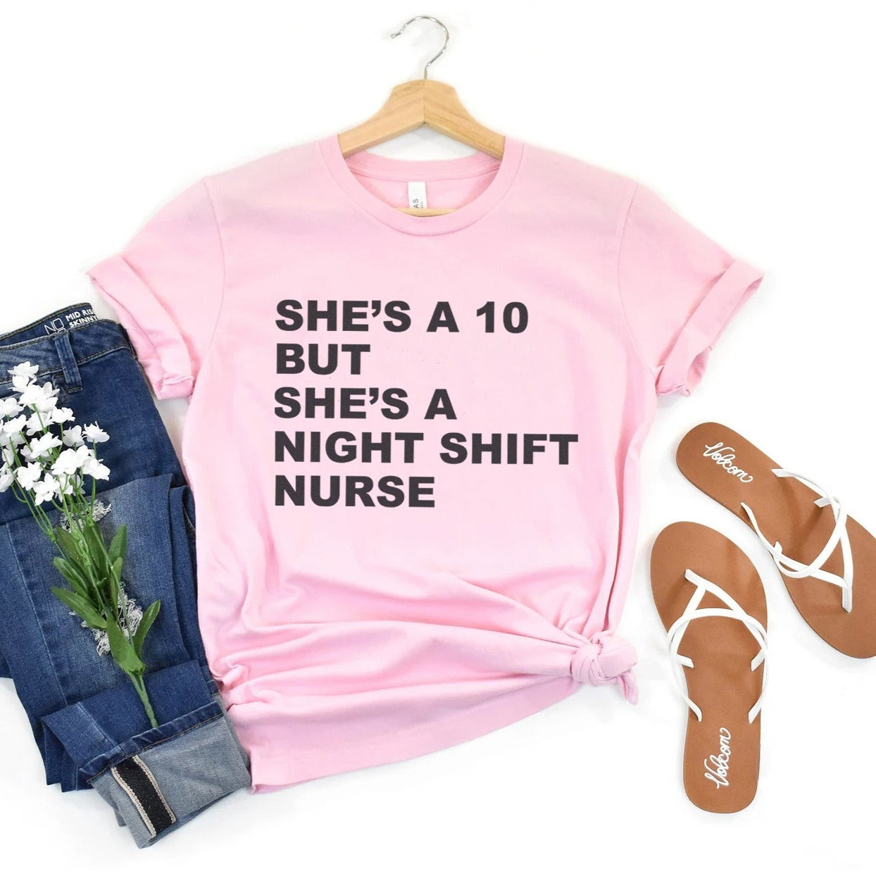 She's a 10 but a Night Shift Nurse T-Shirt