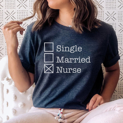 Single Married Nurse T-shirt