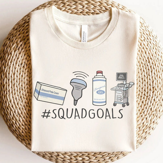Ultrasound Squad Goals T-Shirt