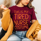 Tired Nurse Costume T-Shirt