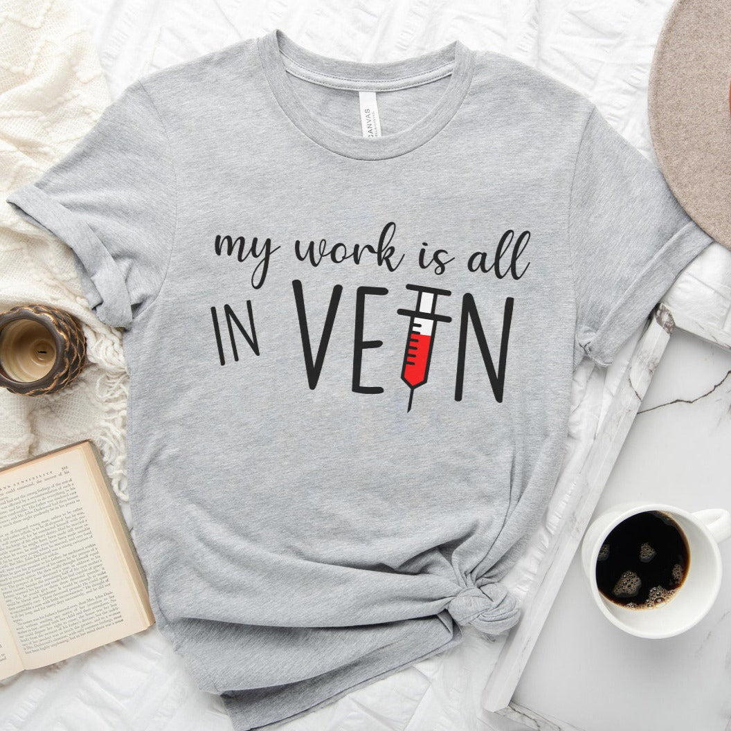 My Work Is All In Vein T-shirt